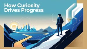 curiosity and progress