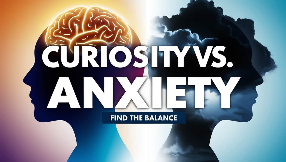 curiosity and anxiety